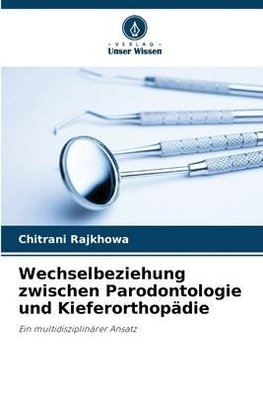 Wechselbeziehung zwischen Parodontologie und Kieferorthopädie