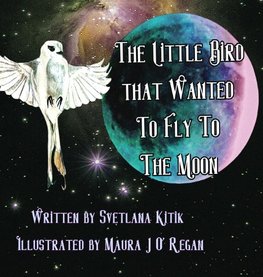 The Little Bird that Wanted to Fly to the Moon