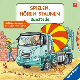 Spielen, Hören, Staunen: Baustelle. Ein Sound-Spielbuch ohne Batterie und Elektronik