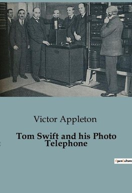 Tom Swift and his Photo Telephone