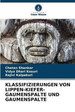 KLASSIFIZIERUNGEN VON LIPPEN-KIEFER-GAUMENSPALTE UND GAUMENSPALTE