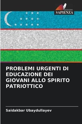 PROBLEMI URGENTI DI EDUCAZIONE DEI GIOVANI ALLO SPIRITO PATRIOTTICO