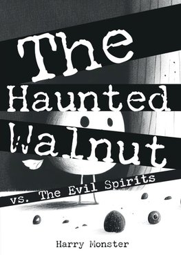 The Haunted Walnut vs. The Evil Spirits