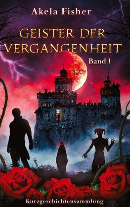 Geister der Vergangenheit Band 1