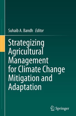 Strategizing Agricultural Management for Climate Change Mitigation and Adaptation