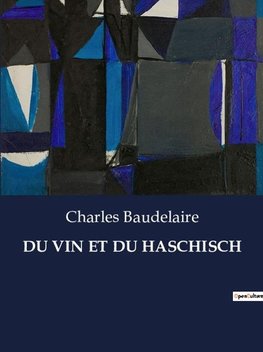 DU VIN ET DU HASCHISCH