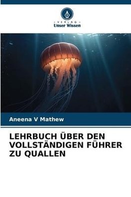 LEHRBUCH ÜBER DEN VOLLSTÄNDIGEN FÜHRER ZU QUALLEN