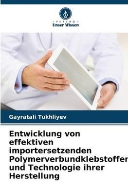 Entwicklung von effektiven importersetzenden Polymerverbundklebstoffen und Technologie ihrer Herstellung