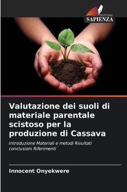 Valutazione dei suoli di materiale parentale scistoso per la produzione di Cassava