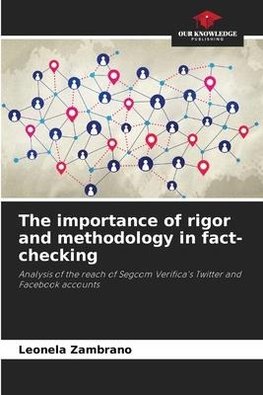 The importance of rigor and methodology in fact-checking