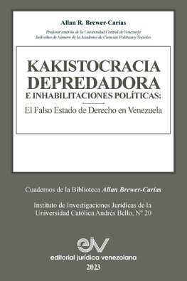 KAKISTOCRACIA DEPREDADORA E INHABILITACIONES POLÍTICAS. El falso Estado de derecho en Venezuela