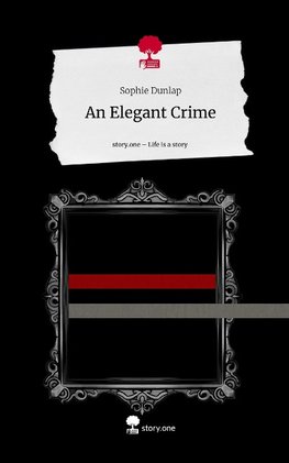 An Elegant Crime. Life is a Story - story.one