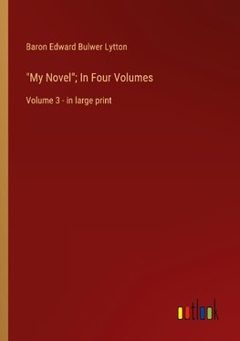 "My Novel"; In Four Volumes