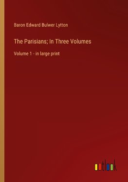 The Parisians; In Three Volumes