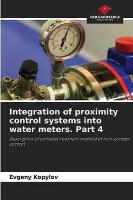 Integration of proximity control systems into water meters. Part 4