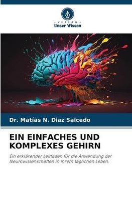 EIN EINFACHES UND KOMPLEXES GEHIRN