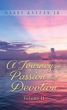 A Journey of Passion and Devotion Volume 2