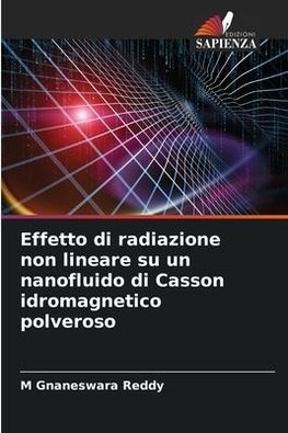 Effetto di radiazione non lineare su un nanofluido di Casson idromagnetico polveroso