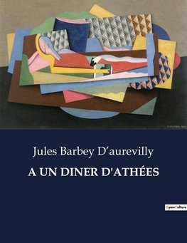 A UN DINER D'ATHÉES