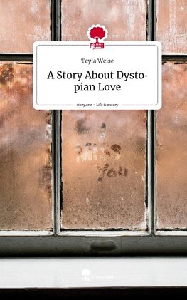 A Story About Dystopian Love. Life is a Story - story.one