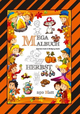 MEGA MALBUCH - 250 TOLLE MOTIVE - KREATIVES MALEN - HERBST - MÄRCHENWELTEN - BAUMHAUS - TIERE - JAHRESZEIT - KIDS