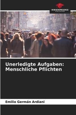 Unerledigte Aufgaben: Menschliche Pflichten