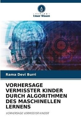 VORHERSAGE VERMISSTER KINDER DURCH ALGORITHMEN DES MASCHINELLEN LERNENS