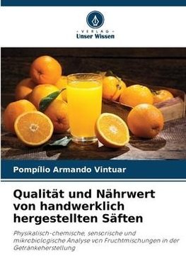 Qualität und Nährwert von handwerklich hergestellten Säften