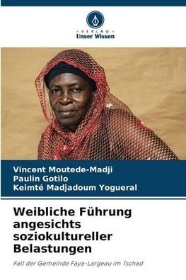 Weibliche Führung angesichts soziokultureller Belastungen