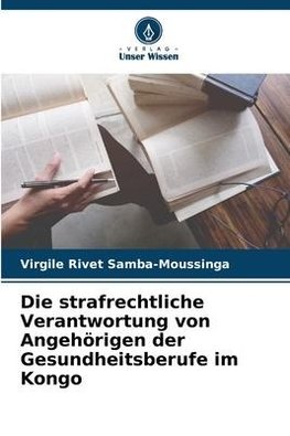 Die strafrechtliche Verantwortung von Angehörigen der Gesundheitsberufe im Kongo