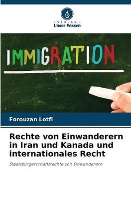 Rechte von Einwanderern in Iran und Kanada und internationales Recht