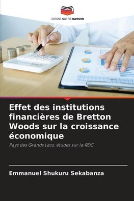 Effet des institutions financières de Bretton Woods sur la croissance économique