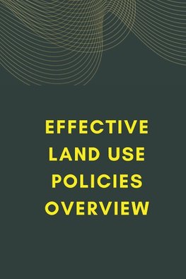 Effective Land Use Policies Overview