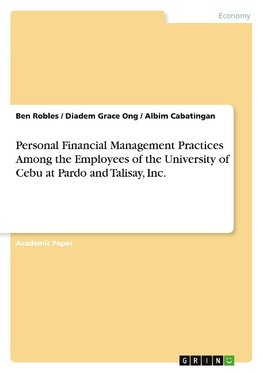 Personal Financial Management Practices Among the Employees of the University of Cebuat Pardo and Talisay, Inc.