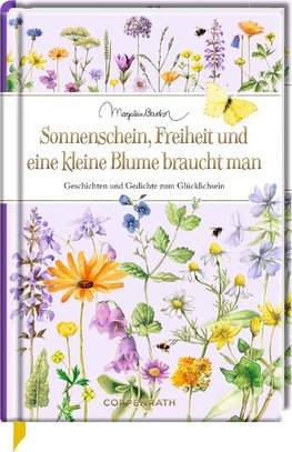 Sonnenschein, Freiheit und eine kleine Blume braucht man