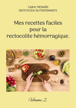 Mes recettes faciles pour la rectocolite hémorragique.