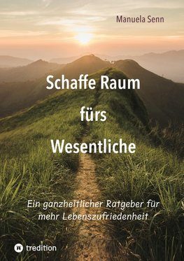 Schaffe Raum fürs Wesentliche - indem Du Dich von allem befreist, was überflüssig ist oder gar schadet.