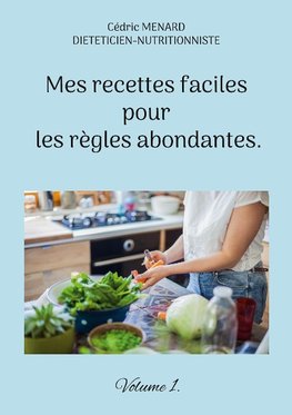 Mes recettes faciles pour les règles abondantes.