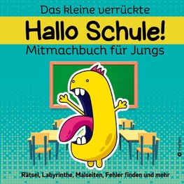 Das kleine verrückte Hallo Schule Mitmachbuch für Jungs Lustiges Rätselbuch für Jungen Beschäftigungsbuch gegen Langeweile Kinder ab 8 Jahre Herbst Geschenk