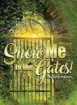 SHOW Me TO THE GATES