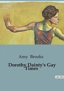 Dorothy Dainty's Gay Times