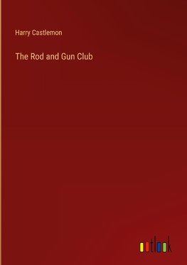 The Rod and Gun Club