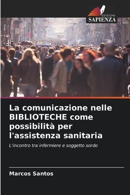 La comunicazione nelle BIBLIOTECHE come possibilità per l'assistenza sanitaria