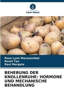 BEHEBUNG DER KNOLLENRUHE: HORMONE UND MECHANISCHE BEHANDLUNG