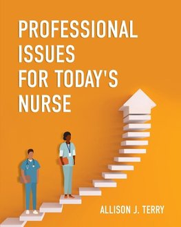 Professional Issues for Today's Nurse