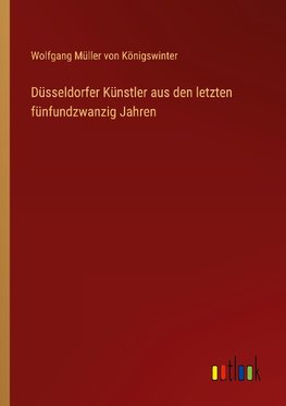 Düsseldorfer Künstler aus den letzten fünfundzwanzig Jahren