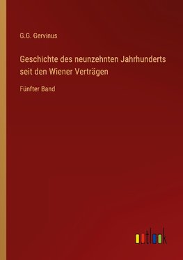 Geschichte des neunzehnten Jahrhunderts seit den Wiener Verträgen