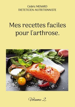 Mes recettes faciles pour l'arthrose.