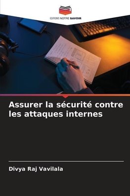 Assurer la sécurité contre les attaques internes