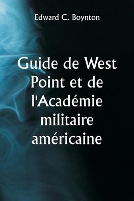 Guide de West Point et de l'Académie militaire américaine